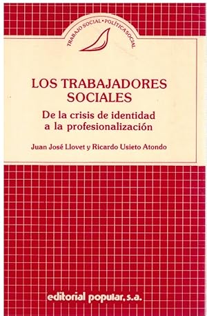 Imagen del vendedor de Los trabajadores sociales. De la crisis de identidad a la profesionalizacin a la venta por Librera Dilogo