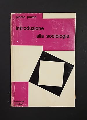 Pavan Pietro. Introduzione alla sociologia. Editrice Studium. 1973