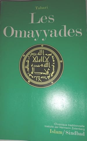Les Omayyades. Extrait de la Chronique de Tabari traduite par Hermann Zotenberg.