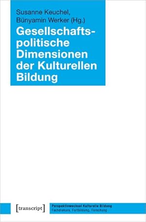 Bild des Verkufers fr Gesellschaftspolitische Dimensionen der Kulturellen Bildung zum Verkauf von AHA-BUCH GmbH