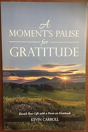 A Moment's Pause for Gratitude: Enrich Your Life with a Focus on Gratitude