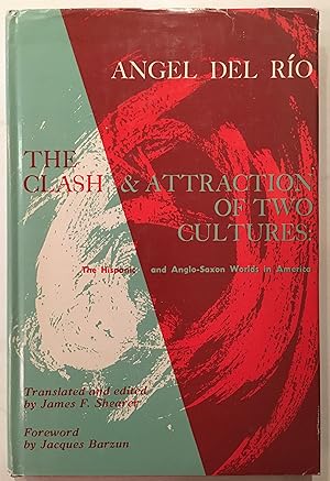 Image du vendeur pour The clash and attraction of two cultures : the Hispanic and Anglo-Saxon worlds in America mis en vente par Joseph Burridge Books