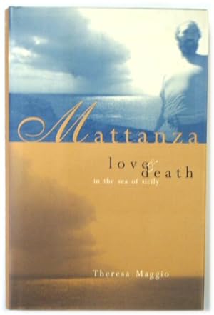 Bild des Verkufers fr Mattanza: Love and Death in The Sea of Sicily zum Verkauf von PsychoBabel & Skoob Books