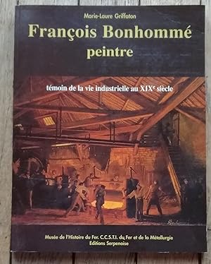 François BONHOMMÉ Peintre, témoin de la vie Industrielle au XIX°