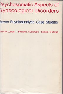 Image du vendeur pour Psychosomatic Aspects of Gynecological Disorders: Seven Psychoanalytic Case Studies (Commonwealth Fund Publications) mis en vente par Never Too Many Books