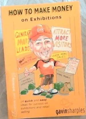 Imagen del vendedor de How To Make Money on Exhibitions a la venta por Chapter 1