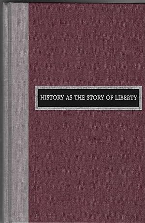 Imagen del vendedor de History as the Story of Liberty a la venta por BASEMENT BOOKS