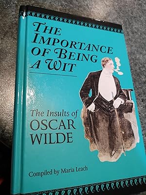 Seller image for The Importance of Being A Wit. Insults of Oscar Wilde for sale by SGOIS