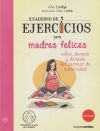 Cuaderno de ejercicios de madres felices