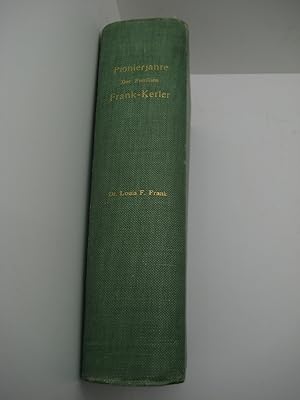 Pionierjahre der Deutsch-Amerikanischen Familien Frank-Kerler in Wisconsin und Michigan 1849-1864...