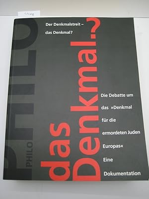 Der Denkmalstreit - das Denkmal?. Die Debatte um das "Denkmal für die ermordeten Juden Europas". ...