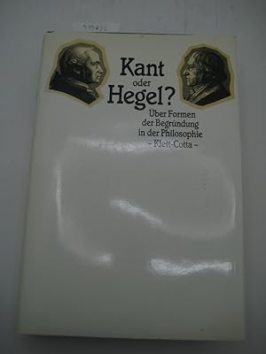 Kant oder Hegel?. Über Formen der Begründung in der Philosophie. Stuttgarter Hegel-Kongreß 1981.