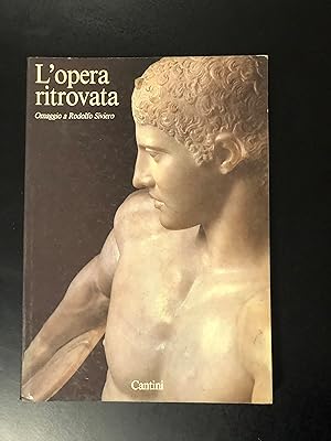 L'opera ritrovata. Omaggio a Rodolfo Siviero. Cantini Edizioni d'Arte 1984.