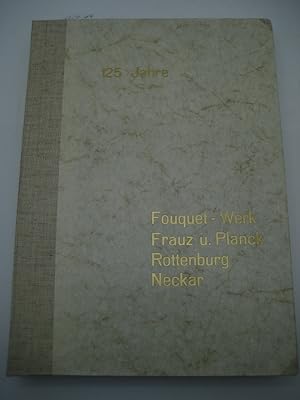 125 Jahre Fouquet-Werk. 1834-1959. Intern-Chronik. Stoffsammlung und Darstellung.