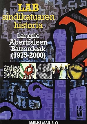 Seller image for Lab sindikatuaren historia. Langile abertzaleen batzordeak (1975-2000) . for sale by Librera Astarloa