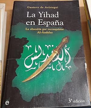 Immagine del venditore per La Yihad en Espaa. La obsesin por reconquistar Al-ndalus venduto da Outlet Ex Libris