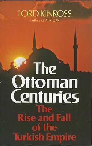 Immagine del venditore per The Ottoman Centuries. The Rise and Fall of the Turkish Empire venduto da Librairie Archaion