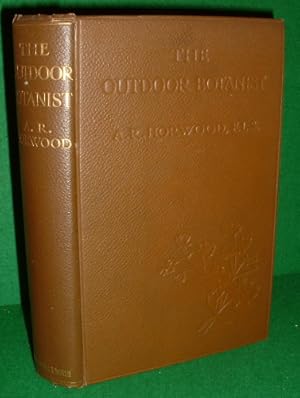 THE OUTDOOR BOTANIST A Simple Manual for the Study of British Plants in the Field