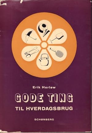 Seller image for Gode ting til hverdagsbrug. for sale by Rnnells Antikvariat AB