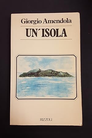Giorgio Amendola. Un?isola. Rizzoli. 1980 - I