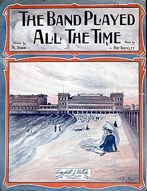 Seller image for SHEET MUSIC: "The Band Played All the Time for sale by Dorley House Books, Inc.