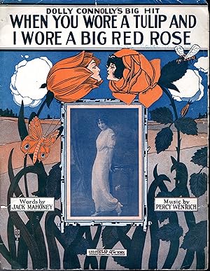 Seller image for SHEET MUSIC: Dolly Connolly's Big Hit "When You Wore a Tulip and I Wore a Big Red Rose for sale by Dorley House Books, Inc.