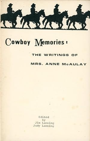 Imagen del vendedor de COWBOY MEMORIES: THE WRITINGS OF MRS. ANNE MCAULAY a la venta por BUCKINGHAM BOOKS, ABAA, ILAB, IOBA