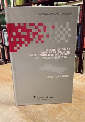 International Arbitration and Cross-Border Insolvency. Comparative Perspektives.