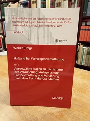 Bild des Verkufers fr Haftung bei Wertpapierveruerung. Teil 2: Ausgewhlte Fragen zu Rechtsnatur der Veruerung, Anlegerschutz, Prospekthaftung und Verjhrung nach dem Recht der CEE-Staaten. zum Verkauf von Antiquariat Bcheretage