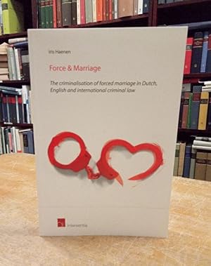 Seller image for Force & Marriage. The criminalisation of forced marriage in Dutch, English and international criminal law. for sale by Antiquariat Bcheretage