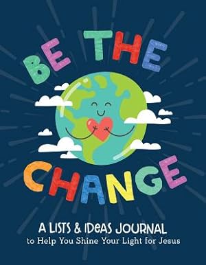 Seller image for Be the Change: A Lists and Ideas Journal to Help You Shine Your Light for Jesus (Spiral Bound, Comb or Coil) for sale by BargainBookStores