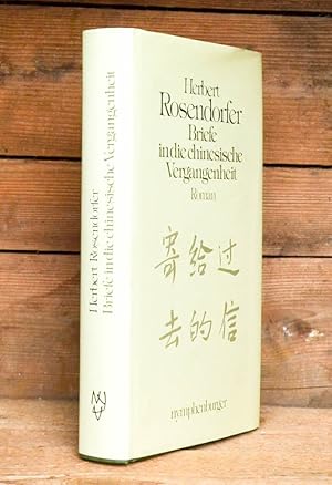 Briefe in die chinesische Vergangenheit. Roman.