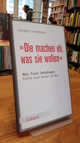 "Die machen eh, was sie wollen" - Wut, Frust, Unbehagen - Politik muss besser werden,