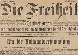 Die Freiheit. Berliner Organ der Unabhängigen Sozialdemokratischen Partei Deutschlands. 1918, Nr....