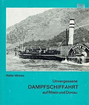 Image du vendeur pour Unvergessene Dampfschiffahrt auf Rhein und Donau. mis en vente par Antiquariat Bernhardt