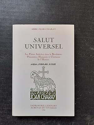 Salut universel. Les prêtres ardéchois dans la révolution. Présentation humaniste et chrétienne d...