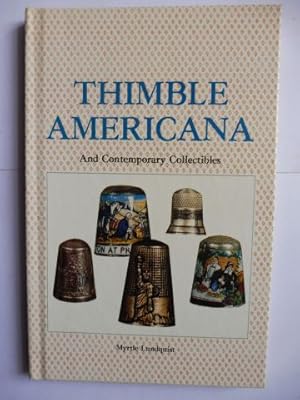 Immagine del venditore per THIMBLE AMERICANA - And Contemporary Collectibles. venduto da Antiquariat am Ungererbad-Wilfrid Robin