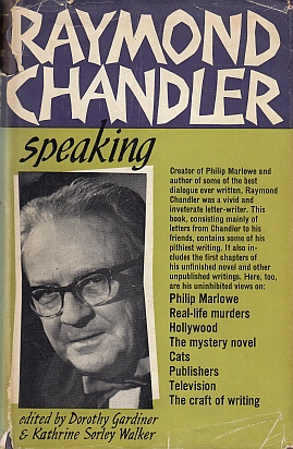 Raymond Chandler Speaking. Edited by Dorothy Gardiner and Katherine Sorley Walker.