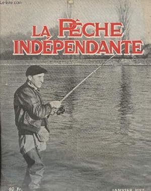 Seller image for LA PECHE INDEPENDANTE N 318 - 29e anne - Janv. 57 - L'achigan est-il exclusivement un poisson d'eaux calmes ? - Les marais - La pche du congre en bateau - La position de l'Union nationale sur la parafiscalit - comment sortir le poisson qui est pris for sale by Le-Livre