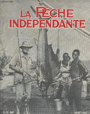 Seller image for LA PECHE INDEPENDANTE N 370 - 33e anne - Mai 1961 -Les ans passent - Ca mord ? - Un nouveau record mondial pour la France - La truite au vairon mort dans les rivires limousines - Bibliothque - L'oblade en Mditerrane - Un souhait ! - Les bons coins for sale by Le-Livre