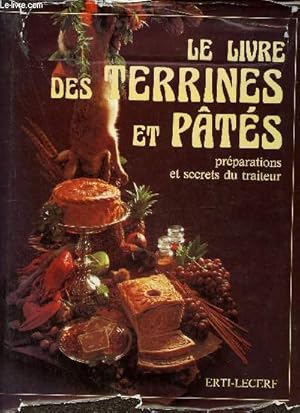 Imagen del vendedor de Le livre des terrines et pts prparations et secrets du traiteur - 3e dition. a la venta por Le-Livre