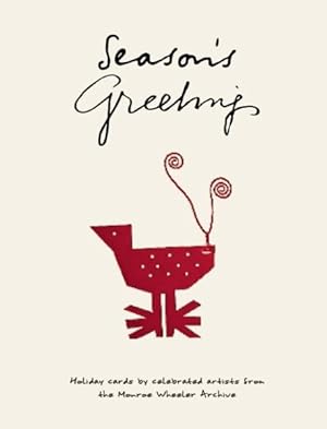Bild des Verkufers fr Season's Greetings : Holiday cards by celebrated artists from the Monroe Wheeler Archive zum Verkauf von GreatBookPrices