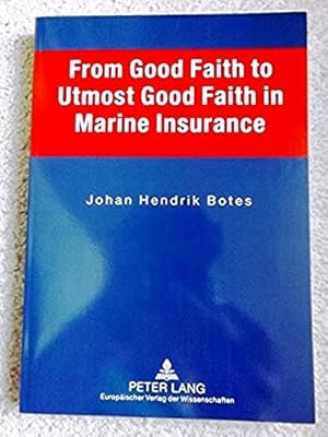 From Good Faith to Utmost Good Faith in Marine Insurance