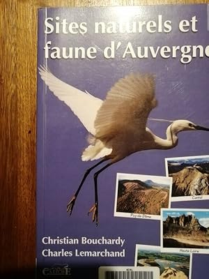 Image du vendeur pour Sites naturels et faune d Auvergne 2009 - BOUCHARDY Christian et LEMARCHAND Charles - Espces Oiseaux Mammifres Amphibiens Reptiles Poissons Index Rgionalisme mis en vente par Artax