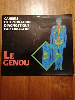 Cahiers d exploration diagnostique par l imagerie Le genou 1991 - - Médecine Bilan Arthrographie ...