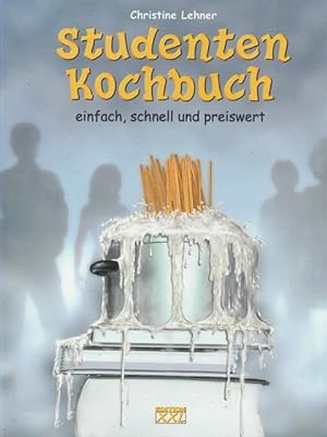 Seller image for Studenten Kochbuch. Einfach, schnell und preiswert. for sale by Ant. Abrechnungs- und Forstservice ISHGW