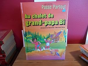 LES CONTES PASSE PARTOUT - AU CHALET DE GRAND-PAPA BI