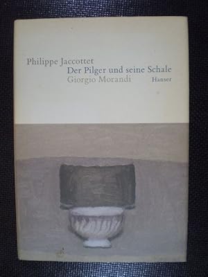 Bild des Verkufers fr Der Pilger und seine Schale. Giorgio Morandi zum Verkauf von Buchfink Das fahrende Antiquariat