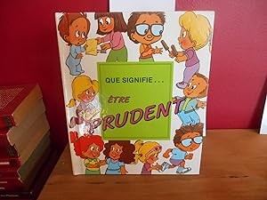 Seller image for Que Signifie Etre Prudent for sale by La Bouquinerie  Dd