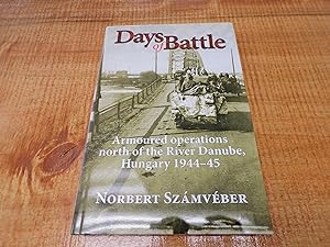 Image du vendeur pour Days of Battle: Armoured Operations North of the River Danube, Hungary 1944-45 mis en vente par Ink & Quill Books